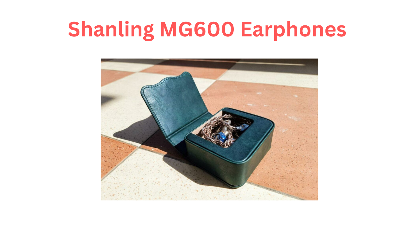 Shanling MG600 Earphones